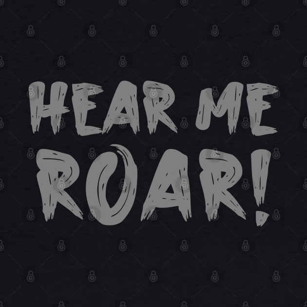 Hear me roar! by Shirtz Tonight